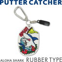  WINWIN STYLE ウィンウィン　PUTTER CATCHER　パターキャッチャー　ALOHA SHARK（PC-132）ラバータイプ 