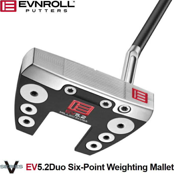 EVNROLL イーブンロール EV5.2 DUO シックスポイントウェイティングマレットパター（EV5.2 Duo Six-Point Weighting Mallet PUTTER）日本正規モデル