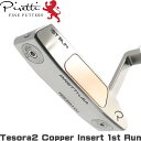 Piretti ピレッティ パター テソラ2 カッパーインサート ファーストラン Tesora2 Copper Insert 1st Run Putter 【世...