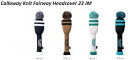 ゴルフ ヘッドカバー キャロウェイ ニット フェアウェイ ヘッドカバー 23JM Callaway Knit Fairway Headcover 23 JM GOLF GOODS 2023モデル