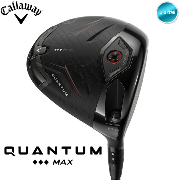 右用 2026 キャロウェイ QUANTUM クアンタム ◆◆◆ MAX ドライバー US仕様 VENTUS BLACK シャフト CALLAWAY トリプルダイヤモンド マックス【あす楽対応】