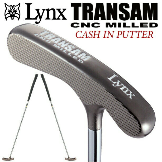 Lynx TRANSAM CNC MILLED リンクス トランザム CNC ミドル キャッシュインパター 右打ち 左打ち ゴルフ クラブ 名器 パター 両面フェース 34インチ メンズ ミドルフェース ステンレス