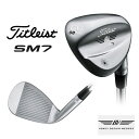 タイトリスト ゴルフ ウェッジ titleist VOKEY SPIN MILLED SM7 ツアークロム スピンミルド Dynamic GOLD S200