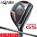 本間 ゴルフ ユーティリティ ウッド TOUR WORLD GS ツ