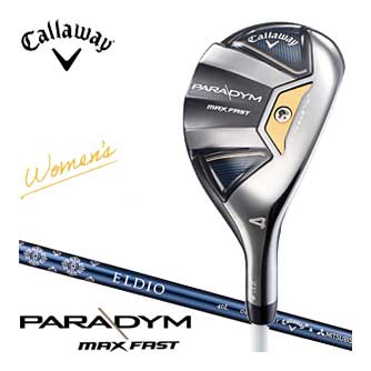 Callaway パラダイム マックス ファスト ウィメンズ レディース PARADYM MAX FAST 女性用 三菱 ELDIO 40 for Callaway シャフト ミツビシ エルディオ フォー キャロウェイメーカー希望小売価格はメーカーカタログに基づいて掲載しています。キャロウェイ PARADYM MAX FAST ウィメンズ ユーティリティ