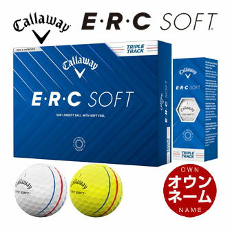 オウンネーム対応 キャロウェイ 2025 E・R・C SOFT ゴルフボール [12球入り]
