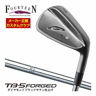 FOURTEEN - 特注カスタムクラブ フォーティーン 2025NEW TB-5 FORGED アイアン ダイヤモンドブラックサテン仕上げ N.S. PRO 950GH シャフト 単品[＃5、＃6、＃7、＃8、＃9、PW]