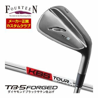 FOURTEEN - 特注カスタムクラブ フォーティーン 2025NEW TB-5 FORGED アイアン ダイヤモンドブラックサテン仕上げ KBS TOUR C-TAPER LITE シャフト 単品[＃5、＃6、＃7、＃8、＃9、PW]