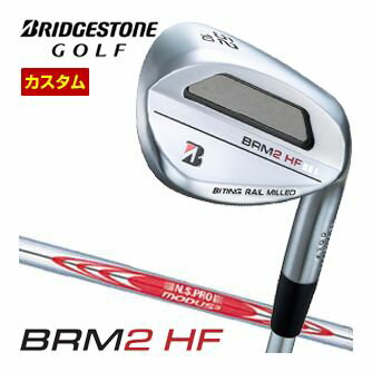 樂天商城 - 特注カスタムクラブ ブリヂストンゴルフ BRM2 HF ウエッジ N.S.PRO MODUS3 TOUR105 シャフト