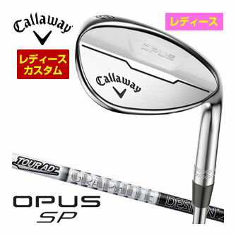 キャロウェイ オーパス SP ウィメンズ ウェッジ クロム グラファイト ツアーAD 65 ...