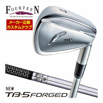 FOURTEEN - 特注カスタムクラブ フォーティーン 2025NEW TB-5 FORGED アイアン N.S. PRO 750GH シャフト 単品[＃5、＃6、＃7、＃8、＃9、PW]