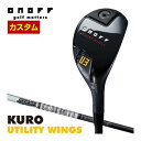 オノフ 2024 KURO ユーティリティ ウィングス グラファイトデザイン ツアーAD シャフト ウエイト調整グリップ仕様 特注カスタムクラブ