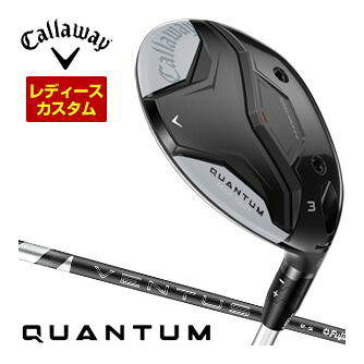 キャロウェイ Callaway クアンタム マックスファスト ウィメンズ フェアウェイウッド フジクラ 26 VENTUS TR BLACK シャフト 特注カスタムクラブ