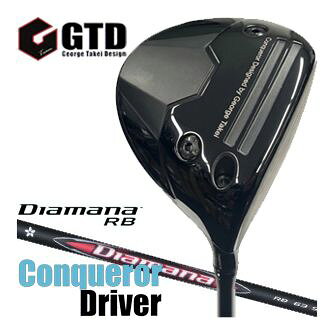 Rakuten - GTD ジョージ武井デザイン Conqueror コンクワーラー ドライバー 三菱 ディアマナ RB シャフト 特注カスタムクラブ