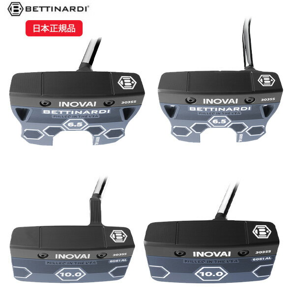 (あす楽対応)ベティナルディ イノベイシリーズ パター BETTINARDI GOLF INOVAI Series（6.5センター/6.5スパッド/10.0スラント/10.0センター） 2024 