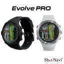 (ポイント10倍)(あす楽対応)ショットナビ Evolve PRO エボルブ プロ 腕時計型 ゴルフGPSナビ 距離測定器 2022年