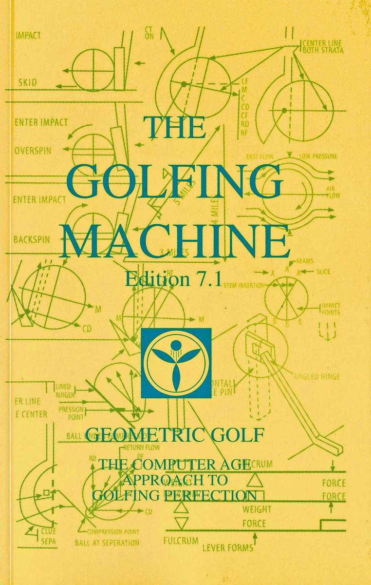 The Golfing Machine 7.2 Edition by Homer Kelley