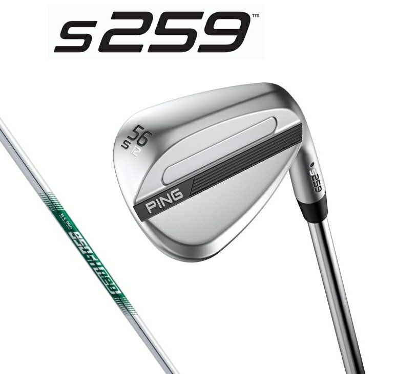 乐天商城 - PING(ピン)S259 ウェッジ NS.PRO.950GHneo/S スチールシャフト メンズ ゴルフクラブ 日本正規品 スピン性能 PING WEDGE
