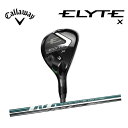 【2025年モデル】【フェイスカバープレゼント】Callaway ELYTE X UTILITYキャロウェイ エリート X ユーティリティVENTUS GREE...