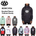 撥水パーカー 686 SIX EIGHT SIX Bonded Fleece Pullover Hoody M2WCST06 22-23 MENS メンズ スノボ ウェア