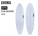 エントリーで全商品ポイント10倍 サーフボード ESSENCE SURFBOARD FUN BOARD 6'0 CLEAR EPS ファンボード