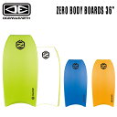 ボディーボード OCEAN EARTH オーシャンアンドアース ZERO BODY BOARDS 36インチ BODYBOARD