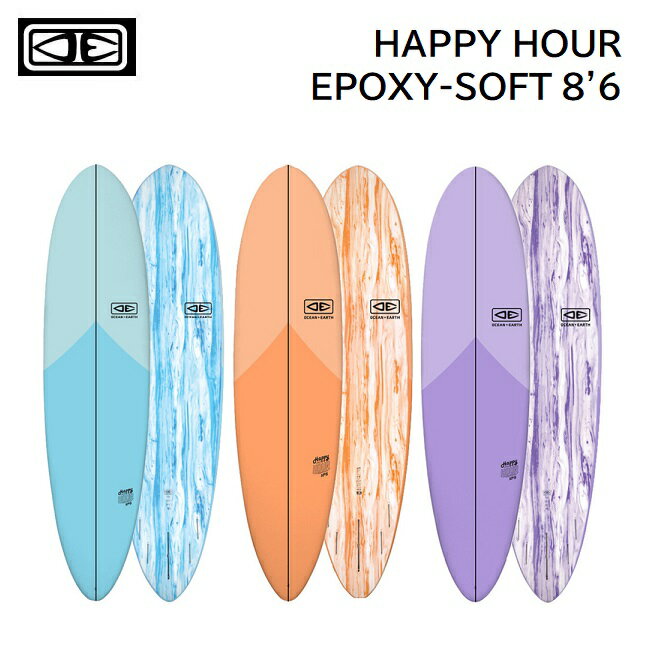 ݥ եȥܡ OCEAN&EARTH HAPPY HOUR EPOXY-SOFT 8'6 եܡ ե