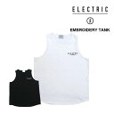 【21日20:00-27日1:59限定最大P30.5倍】タンクトップ ELECTRIC エレクトリック EMBROIDERY TANK