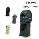 【4/25限定最大P29倍】ハウル フェイスマスク HOWL LEGACY FACEMASK 23-24 レガシー BALACLAVA バラクラバ 覆面マスク スノーボード