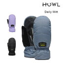 y4/25őP29{znE ~bg HOWL DAILY MITT fC[~bg 23-24 Xm[{[h O[u ~g  Y fB[X