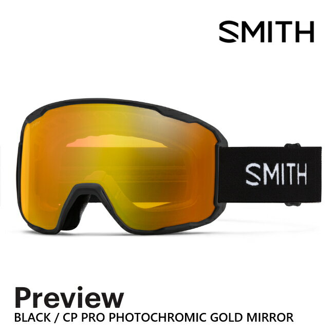 SMITH スミス ゴーグル PREVIEW BLACK CP PRO PHOTOCHROMIC GOLD MIRROR 26-27 プ...