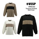 べスプ VESP TWOTONE STRETCH CREW VPMS1022 スノーボード スノボ 撥水トレーナー