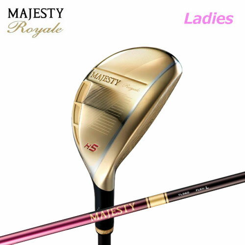 MAJESTY マジェスティ Royale 25 マジェスティ ロイヤル レディス ユーティリティ MJ Royale TL560L シャフト 2025年モデル