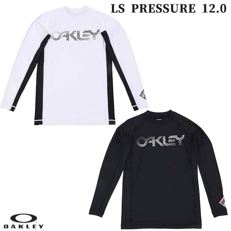 [予告]スーパーSALE開始P10倍【9/4(日)20:00-9/5(月)23:59】オークリー OAKLEY LS PRESSURE 12.0 ラッシュガード メンズ ロングスリーブ FOA403491