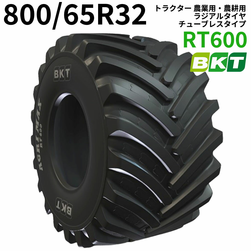BKT ȥ饯 ѡѥ䡡AGRIMAX RT600800/65R32(30.5LR32)TL1ܡ׺߸˳ǧ