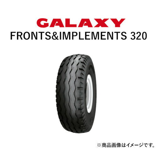 【廃番・欠品】ギャラクシー(GALAXY)　トラクタータイヤ　FRONTS&IMPLEMENTS 320　10.0/75-15.3　PR14　TT　(インプルメントタイヤ)　1本