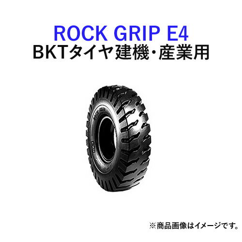 BKTホイールローダー/ダンプトラック用タイヤ(チューブレスタイプ)　ROCK GRIP E4　16.00-25　PR28　1本