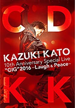 šKazuki Kato 10th Anniversary Special Live GIG 2016 ~laugh &Peace~ COUNTDOWN KK [DVD]