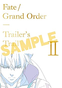 【中古】Fate/Grand Order Trailer 039 s Trail II created by A-1 Pictures (絵コンテ集 原画集)