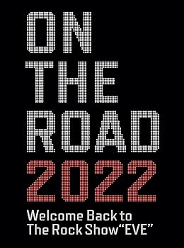 【中古】ON THE ROAD 2022 Welcome Back to The Rock Show “EVE” (DVD) (特典なし)
