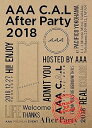 【中古】AAA C.A.L After Party 2018(Blu-ray Disc)