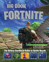 Triumph Books The Big Book of Fortnite : The デラックス Unofficial Guide to Battle Royale Hardcover フォートナイト【送料無料】【代引不可】【あす楽不可】