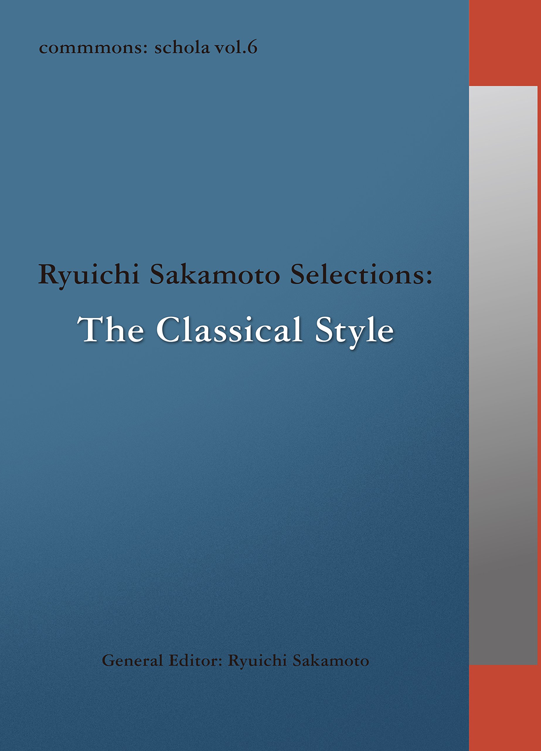 楽天GOODWOODScommmons: schola vol.6 Ryuichi Sakamaoto Selelctions:The Classical Style