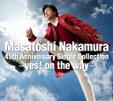 Masatoshi Nakamura 45th Anniversary Single Collection〜yes!on the way〜通常盤