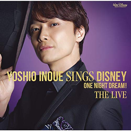 Yoshio Inoue sings Disney~One Night Dream! The Live(DVD付)