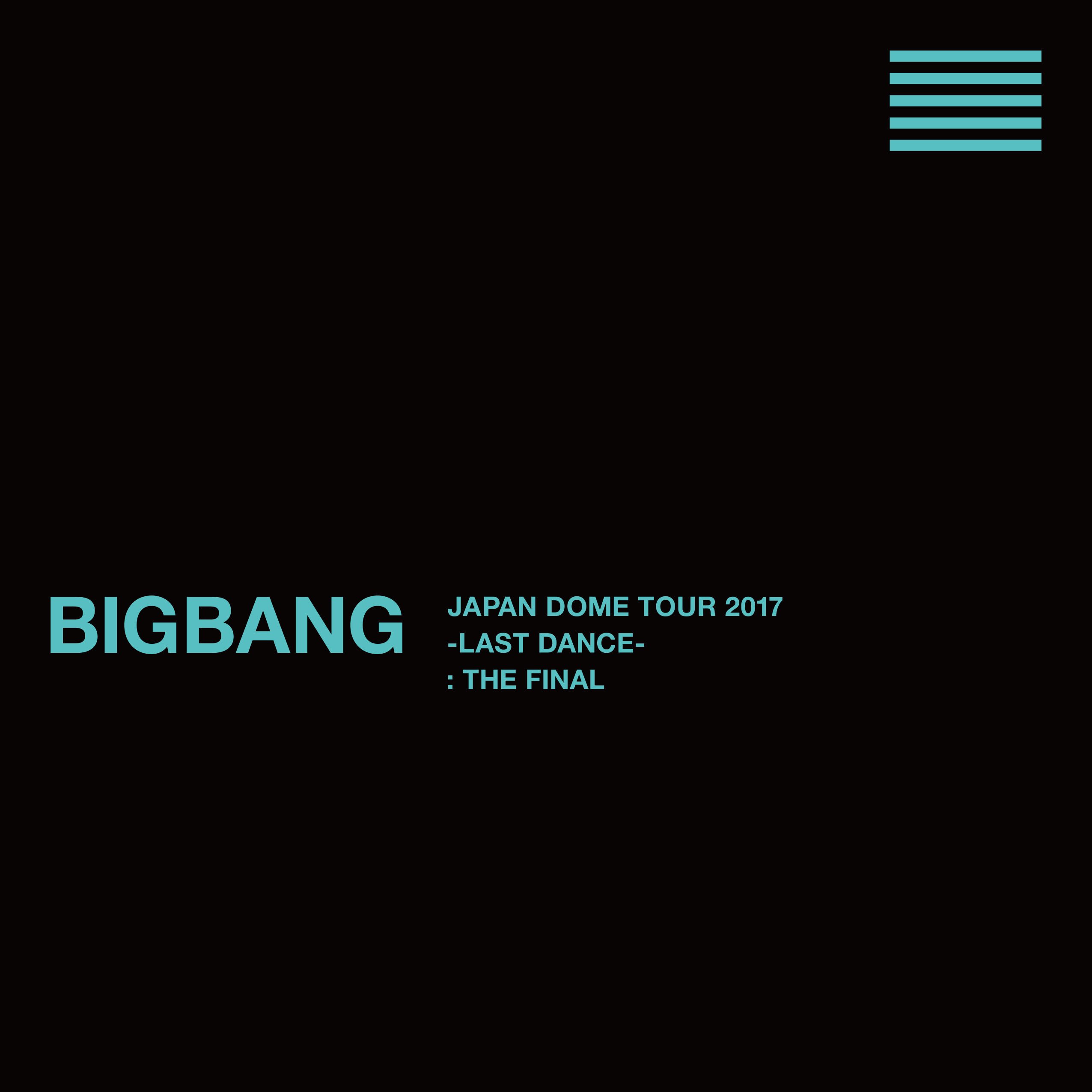BIGBANG JAPAN DOME TOUR 2017 -LAST DANCE- : THE FINAL(Blu-ray7枚組+CD2枚組)(スマプラ対応)(初回生産限定盤)