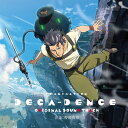 TVアニメ「 デカダンス 」オリジナルサウンドトラックCD