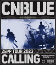 CNBLUE ZEPP TOUR 2023 ～CALLING～ @TOKYO GARDEN THEATER (通常盤Blu-ray) (ビジュアルシート3枚セット付) Blu-ray