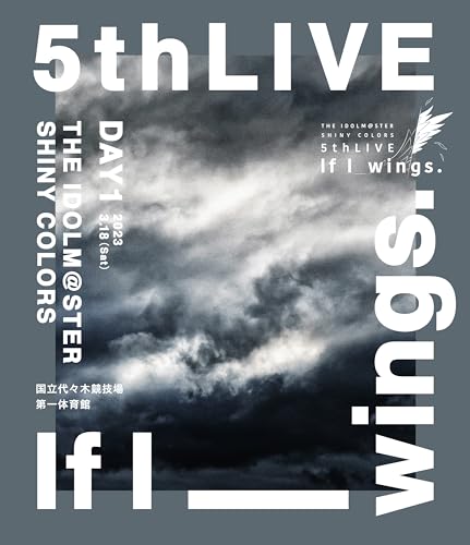 「THE IDOLM@STER SHINY COLORS 5thLIVE If I_wings.」Blu-ray通常版DAY1