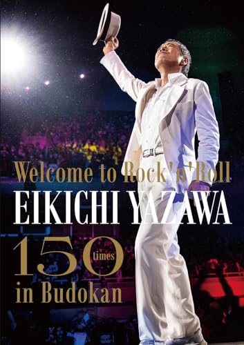 〜Welcome to Rock 039 n 039 Roll〜 EIKICHI YAZAWA 150times in Budokan(A6メタリックステッカー 付) DVD